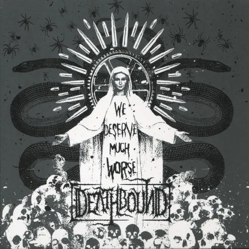 We Deserve Much Worse